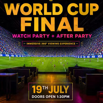 2026.07.19 - FIFA World Cup Finals + Afrobeats After Party 🇬ðŸ‡ðŸ‡³ðŸ‡¬ðŸ‡¿ðŸ‡¦ðŸ‡¨ðŸ‡®ðŸ‡¸ðŸ‡³ðŸ‡¨ðŸ‡©ðŸ‡¨ðŸ‡»